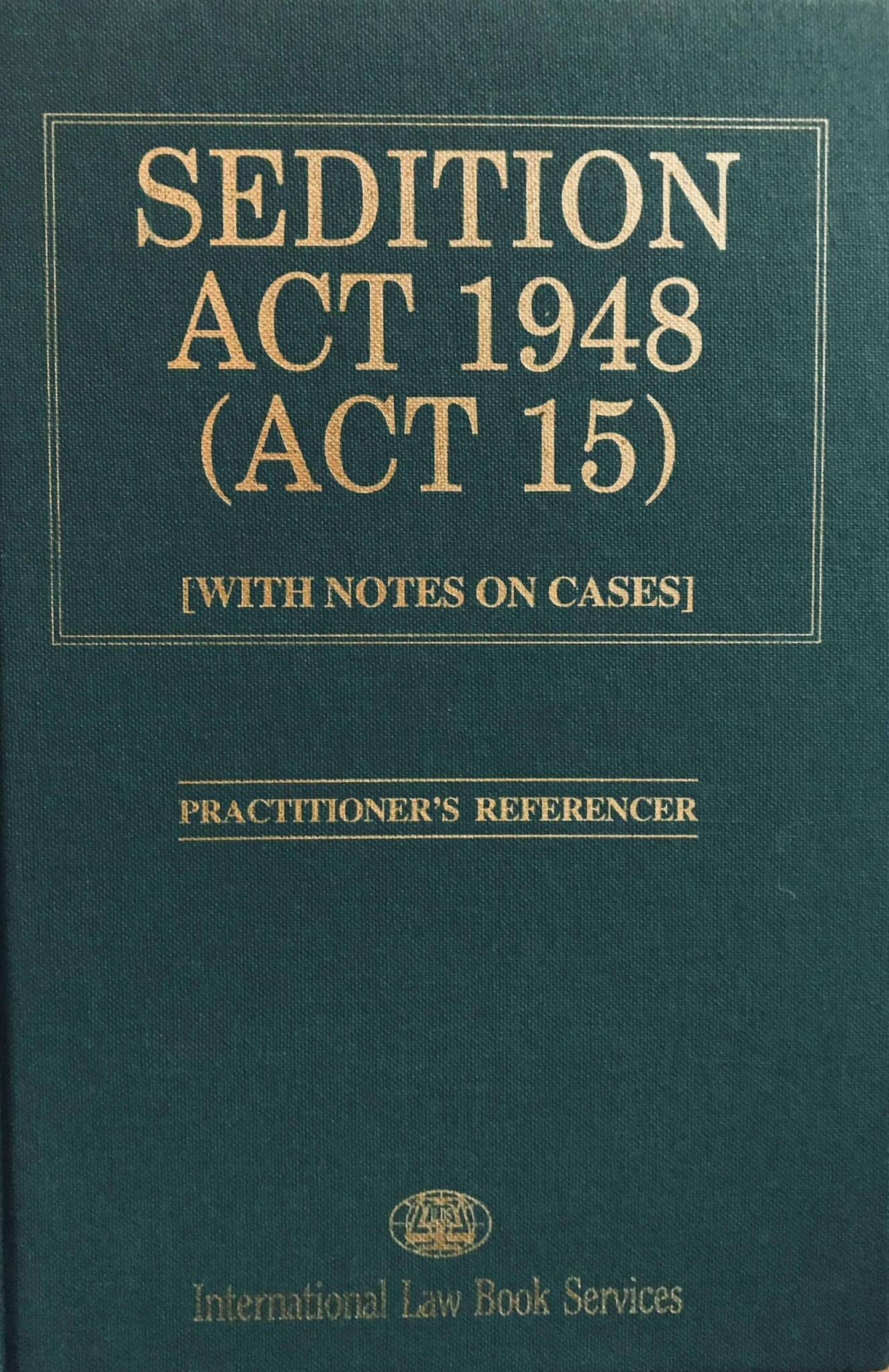 SEDITION ACT 1948 ACT 15 WITH NOTES ON CASES Marsden Law Book