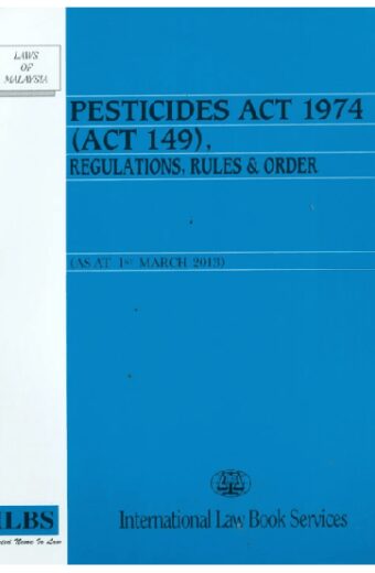 PESTICIDES ACT 1974 (ACT 149), REGULATIONS, RULES AND ORDER