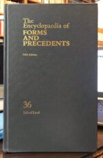 THE ENCYCLOPAEDIA OF FORMS AND PRECEDENTS FIFTH EDITION VOLUME 36