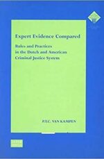 EXPERT EVIDENCE COMPARED ( RULES AND PRACTICES IN THE DUTCH AND AMERICAN CRIMINAL JUSTICE SYSTEM ) ( IN GOOD CONDITION )