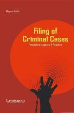 FILING OF CRIMINAL CASES: PROCEDURAL ASPECTS & PRACTICE