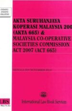 MALAYSIA CO-OPERATIVE SOCIETIES COMMISSION ACT 2007 (ACT 665) (TOGETHER WITH MALAY VERSION)