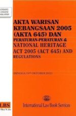 NATIONAL HERITAGE ACT 2005 (ACT 645) AND REGULATIONS (TOGETHER WITH MALAY VERSION)