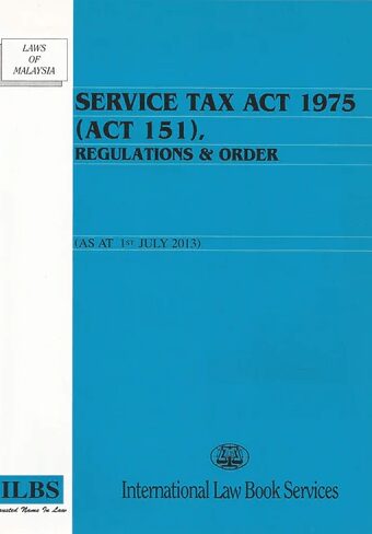 Service Tax Act 1975 (Act 151), Regulations & Order
