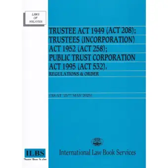 Trustee Act 1949 (Act 208); Trustees (Incorporation) Act 1952 (Act 258) & Public Trust Corporation Act 1995 (Act 532)