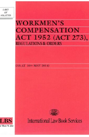 WORKMEN’S COMPENSATION ACT 1952 (ACT 273), REGULATIONS & ORDERS