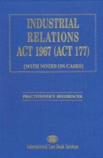 INDUSTRIAL RELATIONS ACT 1967 ( ACT 177 ) [ WITH NOTES ON CASES ]