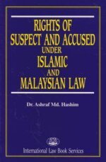 RIGHTS OF SUSPECT AND ACCUSED UNDER ISLAMIC AND MALAYSIAN LAW