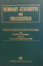 SUMMARY JUDGEMENTS AND PROCEEDINGS ( SUMMARY JUDGEMENTS, SUMMARY PROCEEDINGS AND SPECIFIC PERFORMANCE UNDER THE RULES OF THE HIGH COURT 1980 )