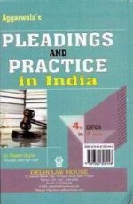 AGGARWALA'S PLEADINGS AND PRACTICE IN INDIA 4TH EDITION IN 2 VOLUMES