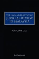 The Law and Practice of Judicial Review in Malaysia