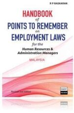 HANDBOOK OF POINTS TO REMEMBER ON EMPLOYMENT LAWS FOR THE HUMAN RESOURCES AND ADMINISTRATION MANAGERS MALAYSIA
