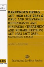 Dangerous Drugs Act 1952, Drug Dependants (Treatment & Rehabilitation) Act 1983, Regulations & Rules