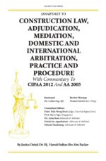 Construction Law, Adjudication, Mediation, Domestic and International Arbitration, Practice and Procedure with Commentary to CIPAA 2012 and AA 2005