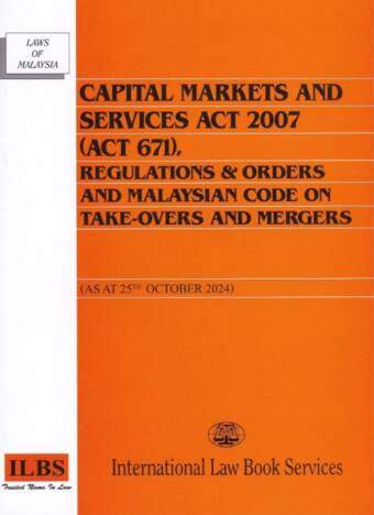 Capital Markets and Services Act 2007 (Act 671), Regulations & Malaysian Code on Take-Overs and Mergers