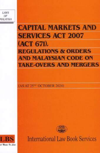 Capital Markets and Services Act 2007 (Act 671), Regulations & Malaysian Code on Take-Overs and Mergers