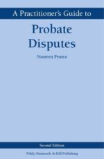 A Practitioner's Guide to Probate Disputes, 2nd edition