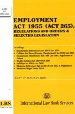Employment Act 1955 (Act 265), Regulations and Orders & Selected Legislation [As At 1st January 2024]