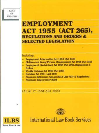 Employment Act 1955 (Act 265), Regulations and Orders & Selected Legislation [As At 1st January 2024]