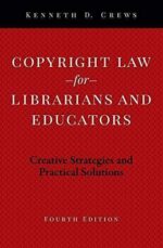 Copyright Law for Librarians and Educators: Creative Strategies and Practical Solutions, 4th Edition