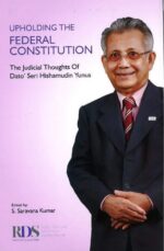 Upholding The Federal Constitution: The Judicial Thoughts Of Dato’ Seri Hishamudin Yunus