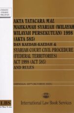 Syariah Court Civil Procedure (Federal Territories) Act 1998 (Act 585) and Rules