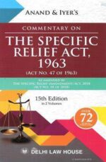 Anand & Iyers : Commentary On The Specific Relief Act 1963, 15th Edition