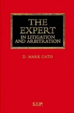 The Expert in Litigation and Arbitration