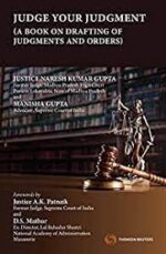 Judge Your Judgment (A book on drafting of Judgments & Orders)