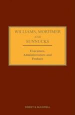 Williams, Mortimer & Sunnucks: Executors, Administrators & Probate, 22nd Edition | 2023