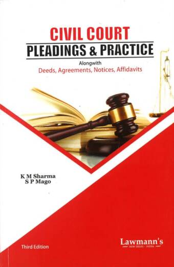 Civil Court Pleadings & Practice with Deeds, Agreements, Notices, Affidavits