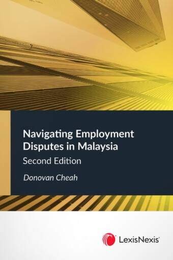 Navigating Employment Disputes in Malaysia, 2nd Edition