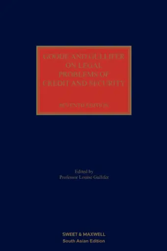 Goode and Gullifer on Legal Problems of Credit and Security, 7th Edition