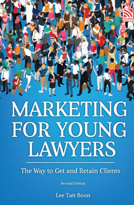 Marketing For Young Lawyers The Way To Get and Retain Clients 2nd Edition