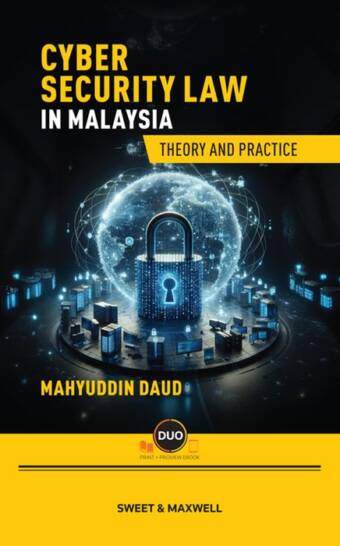 Cyber Security Law in Malaysia: Theory and Practice