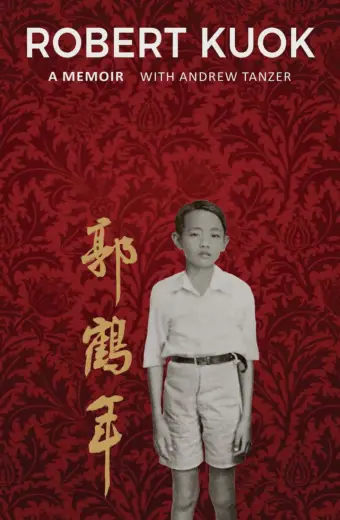Robert Kuok, A Memoir