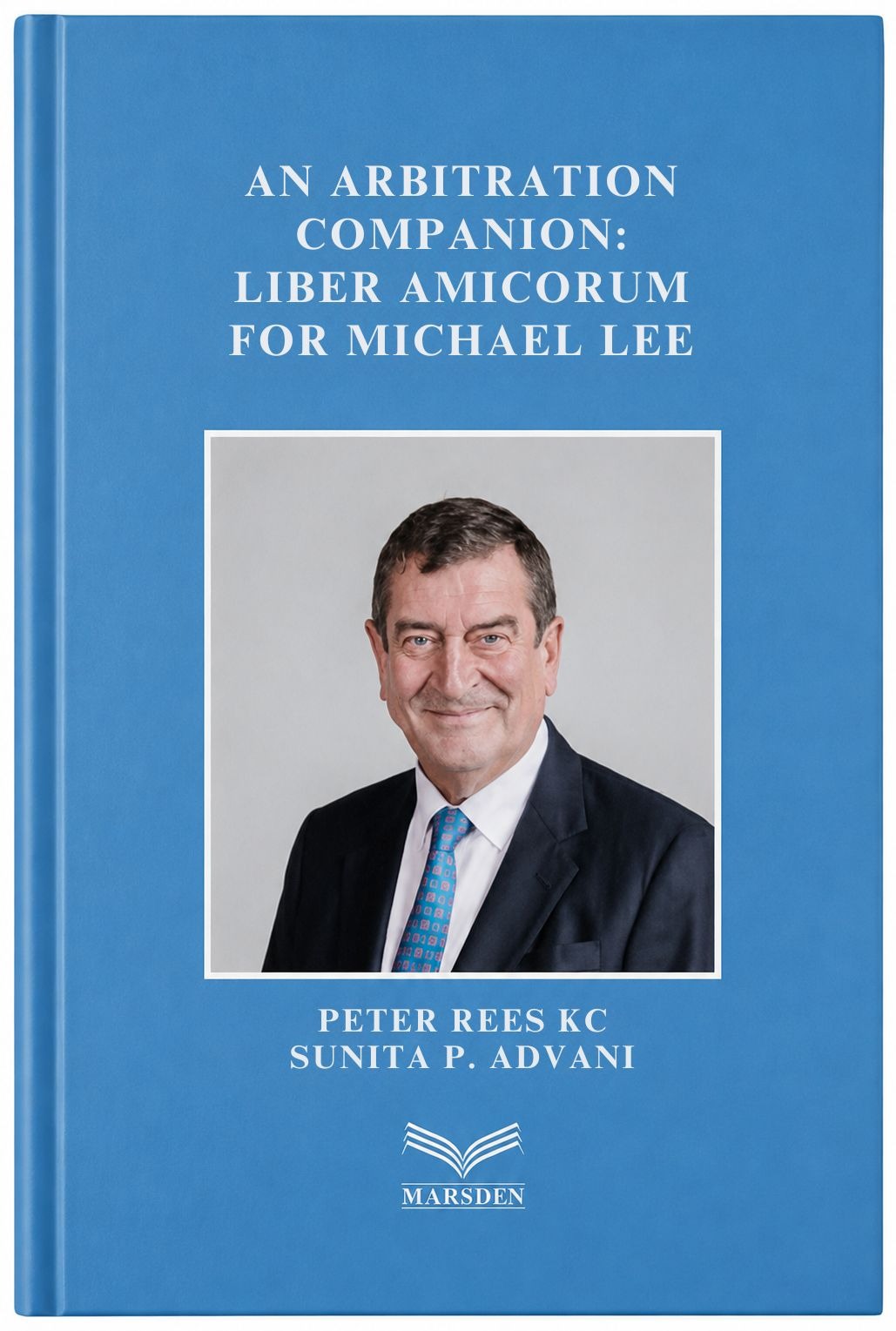An Arbitration Companion: Liber Amicorum for Michael Lee
